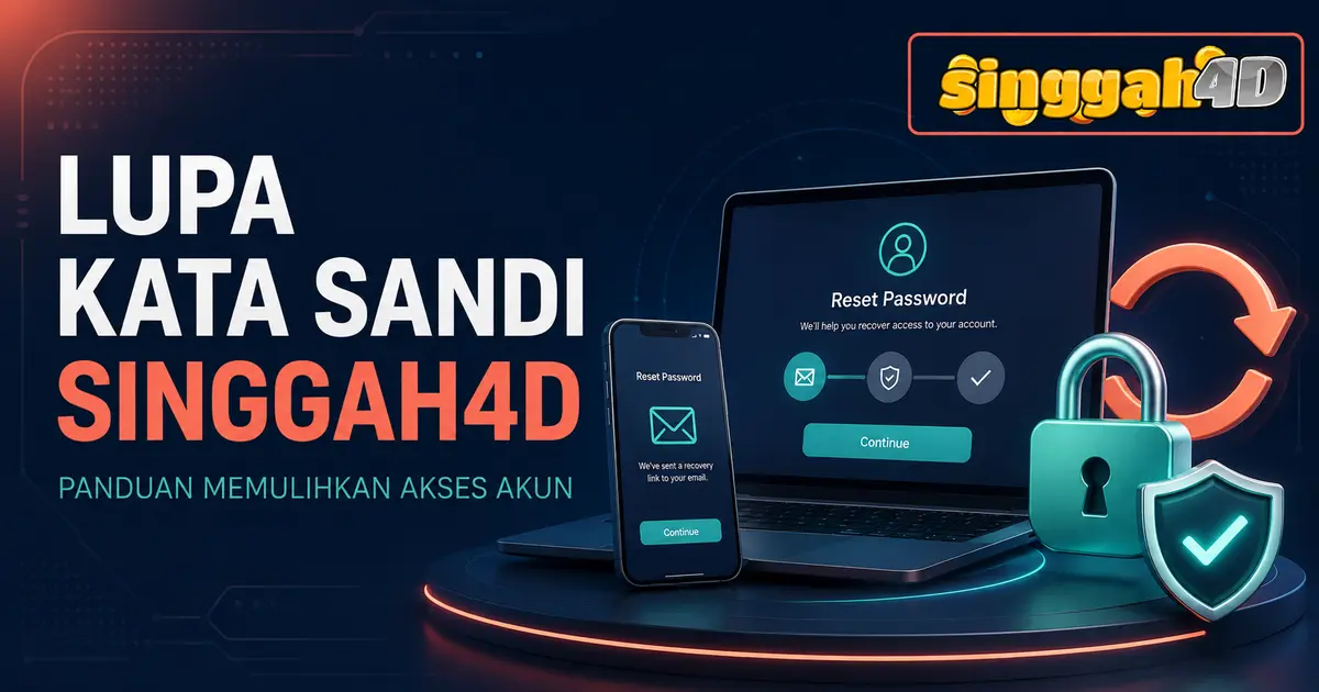 Panduan mengatasi lupa kata sandi SINGGAH4D dan memulihkan akses akun